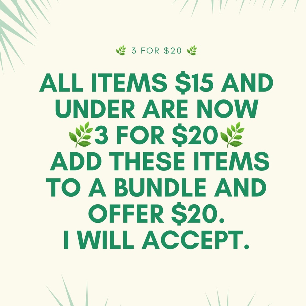 All listings $15 and under are 🌿3 for $20🌿. Bundle 3 listings & offer me $20.